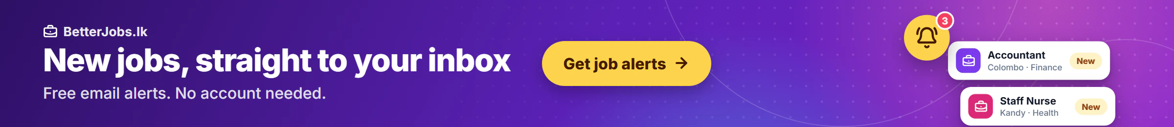 New jobs, straight to your inbox Free email alerts. No account needed. Get job alerts.