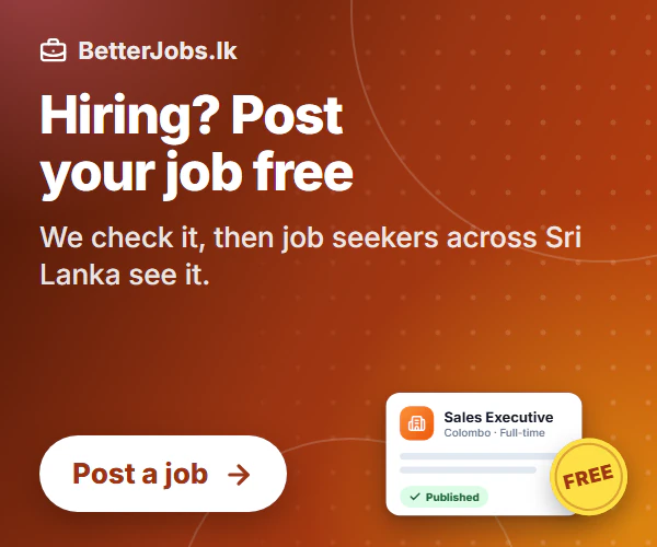Hiring? Post your job free We check it, then job seekers across Sri Lanka see it. Post a job.