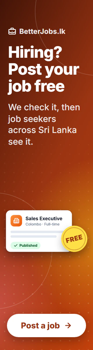 Hiring? Post your job free We check it, then job seekers across Sri Lanka see it. Post a job.